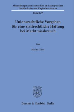 Unionsrechtliche Vorgaben für eine zivilrechtliche Haftung bei Marktmissbrauch