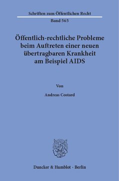 Öffentlich-rechtliche Probleme beim Auftreten einer neuen übertragbaren Krankheit am Beispiel AIDS