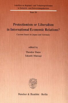 Protectionism or Liberalism in International Economic Relations?: Current Issues in Japan and Germany