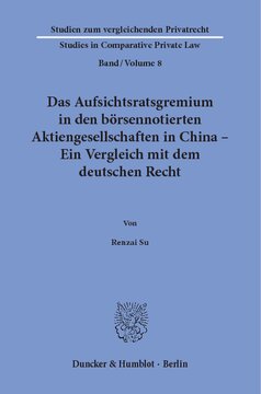 Das Aufsichtsratsgremium in den börsennotierten Aktiengesellschaften in China – Ein Vergleich mit dem deutschen Recht