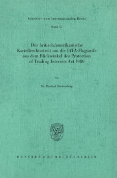 Der britisch/amerikanische Kartellrechtsstreit um die IATA-Flugtarife aus dem Blickwinkel des Protection of Trading Interests Act 1980