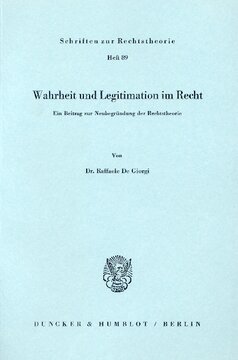 Wahrheit und Legitimation im Recht: Ein Beitrag zur Neubegründung der Rechtstheorie