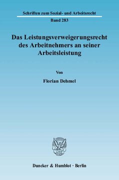 Das Leistungsverweigerungsrecht des Arbeitnehmers an seiner Arbeitsleistung