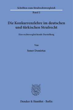 Die Konkurrenzlehre im deutschen und türkischen Strafrecht: Eine rechtsvergleichende Darstellung