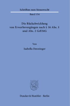 Die Rückabwicklung von Erwerbsvorgängen nach § 16 Abs. 1 und Abs. 2 GrEStG