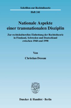 Nationale Aspekte einer transnationalen Disziplin: Zur rechtskulturellen Einbettung der Rechtstheorie in Finnland, Schweden und Deutschland zwischen 1960 und 1990