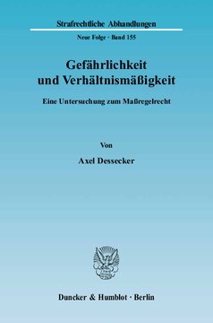 Gefährlichkeit und Verhältnismäßigkeit: Eine Untersuchung zum Maßregelrecht