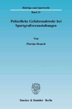 Polizeiliche Gefahrenabwehr bei Sportgroßveranstaltungen: Darstellung anhand des Fußballsports