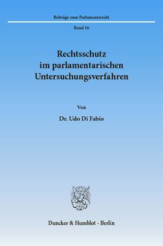 Rechtsschutz im parlamentarischen Untersuchungsverfahren