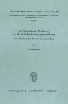 Die ökonomische Bedeutung der Qualität des Schienengüterverkehrs: Eine Analyse am Beispiel des Landes Nordrhein-Westfalen