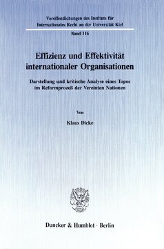 Effizienz und Effektivität internationaler Organisationen: Darstellung und kritische Analyse eines Topos im Reformprozeß der Vereinten Nationen