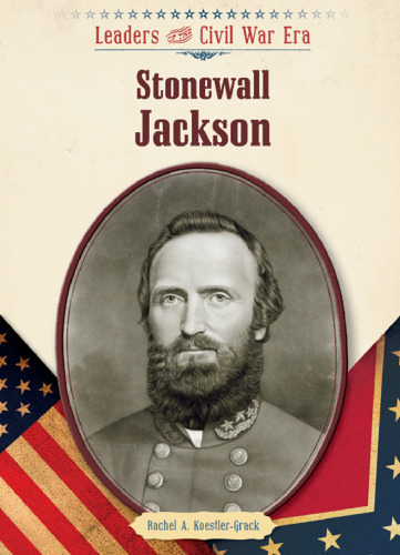 Stonewall Jackson (Leaders of the Civil War Era)