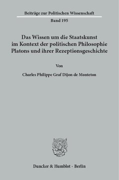 Das Wissen um die Staatskunst im Kontext der politischen Philosophie Platons und ihrer Rezeptionsgeschichte