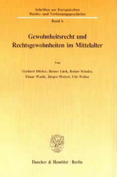 Gewohnheitsrecht und Rechtsgewohnheiten im Mittelalter