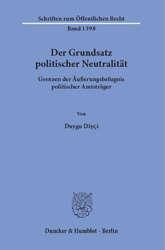 Der Grundsatz politischer Neutralität: Grenzen der Äußerungsbefugnis politischer Amtsträger