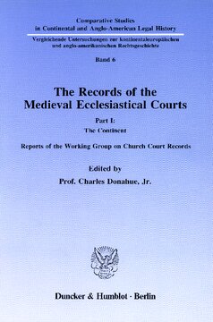 The Records of the Medieval Ecclesiastical Courts: Part I: The Continent. Reports of the Working Group on Church Court Records