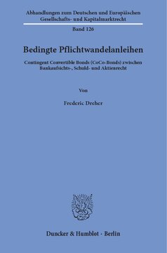 Bedingte Pflichtwandelanleihen: Contingent Convertible Bonds (CoCo-Bonds) zwischen Bankaufsichts-, Schuld- und Aktienrecht