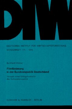 Filmförderung in der Bundesrepublik Deutschland: Versuch einer Erfolgskontrolle der Subventionspolitik