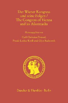 Der Wiener Kongress und seine Folgen / The Congress of Vienna and its Aftermaths: Großbritannien, Europa und der Friede im 19. und 20. Jahrhundert / Great Britain, Europe and Peace in the 19th and 20th Century