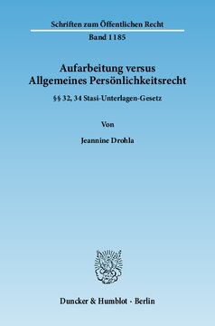 Aufarbeitung versus Allgemeines Persönlichkeitsrecht: §§ 32, 34 Stasi-Unterlagen-Gesetz