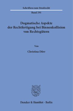 Dogmatische Aspekte der Rechtfertigung bei Binnenkollision von Rechtsgütern