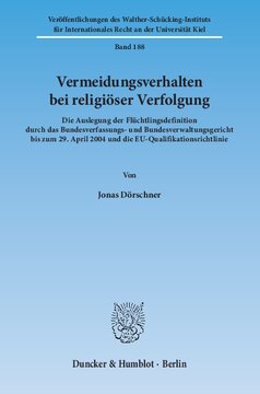 Vermeidungsverhalten bei religiöser Verfolgung: Die Auslegung der Flüchtlingsdefinition durch das Bundesverfassungs- und Bundesverwaltungsgericht bis zum 29. April 2004 und die EU-Qualifikationsrichtlinie