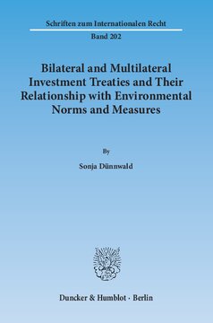 Bilateral and Multilateral Investment Treaties and Their Relationship with Environmental Norms and Measures