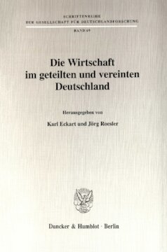 Die Wirtschaft im geteilten und vereinten Deutschland