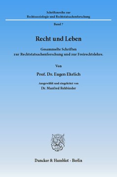 Recht und Leben: Gesammelte Schriften zur Rechtstatsachenforschung und zur Freirechtslehre. Ausgewählt und eingeleitet von Manfred Rehbinder