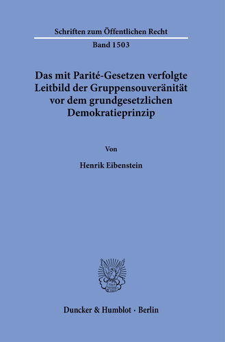 Das mit Parité-Gesetzen verfolgte Leitbild der Gruppensouveränität vor dem grundgesetzlichen Demokratieprinzip