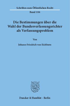 Die Bestimmungen über die Wahl der Bundesverfassungsrichter als Verfassungsproblem