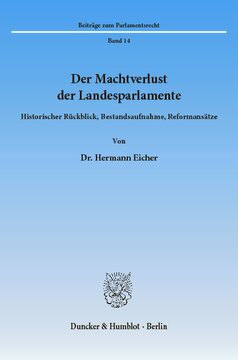 Der Machtverlust der Landesparlamente: Historischer Rückblick, Bestandsaufnahme, Reformansätze