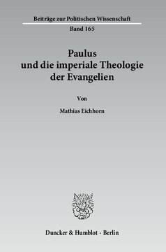 Paulus und die imperiale Theologie der Evangelien: Das Neue Testament als kontroverser politischer Machtdiskurs