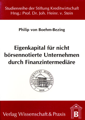 Eigenkapital für nicht börsennotierte Unternehmen durch Finanzintermediäre: Wirtschaftliche Bedeutung und institutionelle Rahmenbedingungen