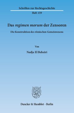 Das ›regimen morum‹ der Zensoren: Die Konstruktion des römischen Gemeinwesens