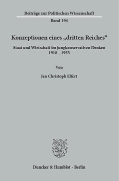 Konzeptionen eines »dritten Reiches«: Staat und Wirtschaft im jungkonservativen Denken 1918–1933