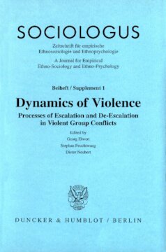 Dynamics of Violence: Processes of Escalation and De-Escalation in Violent Group Conflicts