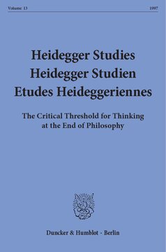 Heidegger Studies / Heidegger Studien / Etudes Heideggeriennes: Vol. 13 (1997). The Critical Threshold for Thinking at the End of Philosophy