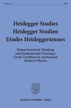 Heidegger Studies / Heidegger Studien / Etudes Heideggeriennes: Vol. 16 (2000). Being-historical Thinking and Fundamental Ontology: Greek Tradition in and beyond Modern Physics