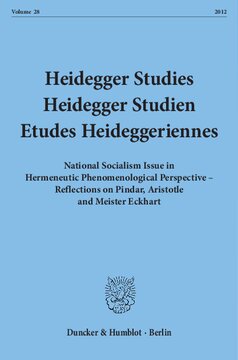 Heidegger Studies / Heidegger Studien / Etudes Heideggeriennes: Vol. 28 (2012). National Socialism Issue in Hermeneutic Phenomenological Perspective – Reflections on Pindar, Aristotle and Meister Eckhart