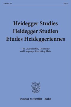 Heidegger Studies / Heidegger Studien / Etudes Heideggeriennes: Vol. 30 (2014). The Unevaluable, Technicity and Language: Revisiting Plato