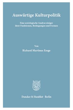 Auswärtige Kulturpolitik: Eine soziologische Analyse einiger ihrer Funktionen, Bedingungen und Formen