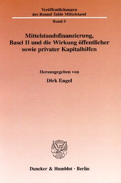 Mittelstandsfinanzierung, Basel II und die Wirkung öffentlicher sowie privater Kapitalhilfen