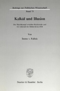 Kalkül und Illusion: Der Machtkampf zwischen Reichswehr und SA während der Röhm-Krise 1934