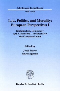 Law, Politics, and Morality: European Perspectives I: Globalisation, Democracy, and Citizenship - Prospects for the European Union