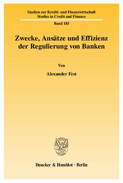 Zwecke, Ansätze und Effizienz der Regulierung von Banken