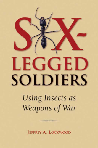 Six-Legged Soldiers: Using Insects as Weapons of War