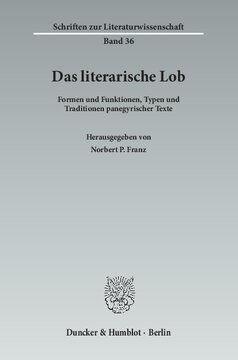 Das literarische Lob: Formen und Funktionen, Typen und Traditionen panegyrischer Texte