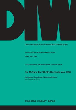 Die Reform der EG-Strukturfonds von 1988: Konzeption, Umsetzung, Weiterentwicklung aus deutscher Sicht