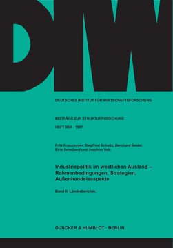 Industriepolitik im westlichen Ausland -: Rahmenbedingungen, Strategien, Außenhandelsaspekte. Band II: Länderberichte